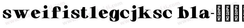 sweifistlegcjksc bla字体转换